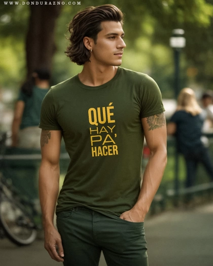 Camiseta verde militar para hombre con frase qué hay pa hacer