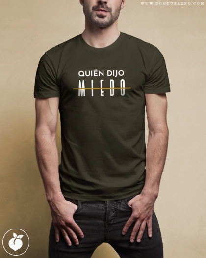 Camiseta verde militar para hombre con frase quién dijo miedo